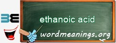 WordMeaning blackboard for ethanoic acid